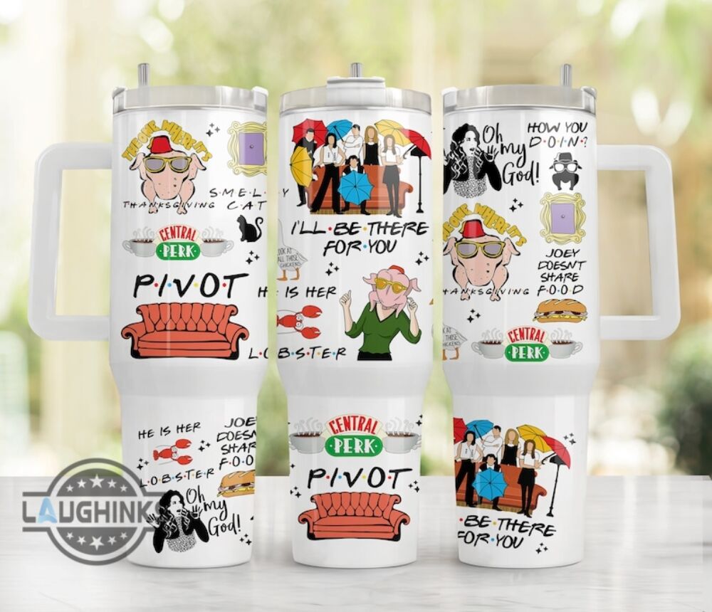 central perk cup 40 oz ill be there for you pivot friends f r i e n d s movie 40oz quencher stainless steel stanley tumbler dupe valentines day gift for fans laughinks 1